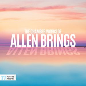 The Chamber Works of Allen Brings