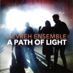 A Pathe of Light (Hevreh Ensemble)